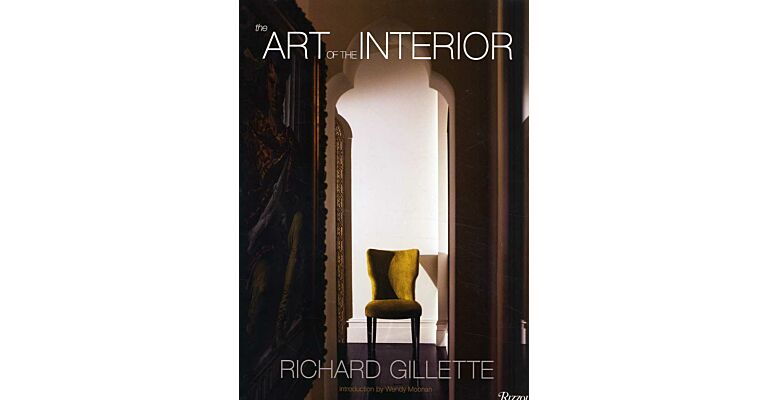 Richard Gillette - The Art of the Interior