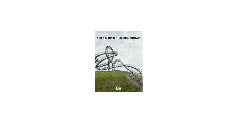 Ulrich Genth / Heike Mutter - Tiger & Turtle - Magic Mountain : A Landmark in Duisburg