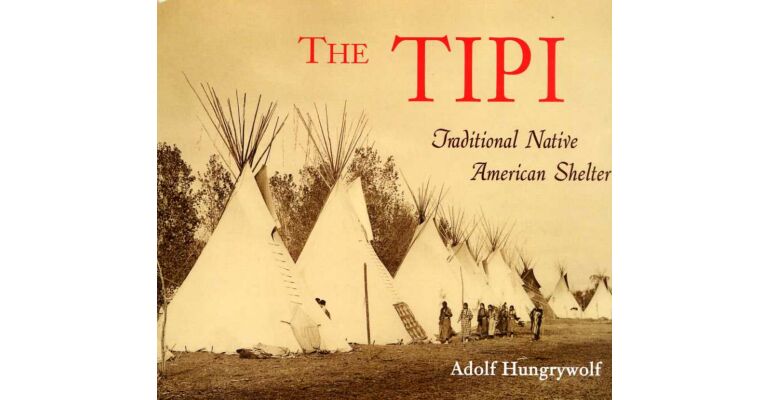 The Tipi - Traditional Native American Shelter