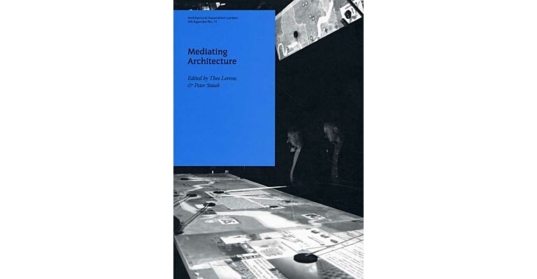 Mediating Architecture. AA Agendas  No. 11