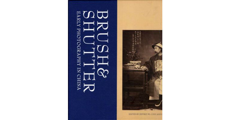 Brush & Shutter - Early Photography in China