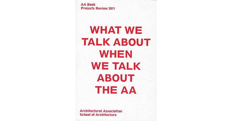 AA Book Projects Review 2011. What we talk about when we talk about the AA