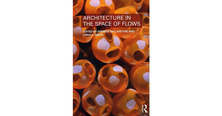 Architecture in the Space of Flows (paperback)