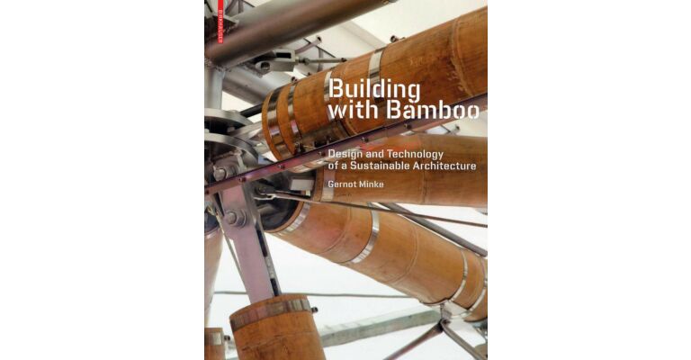 Building with Bamboo - Design and Technology of a Sustainable Architecture