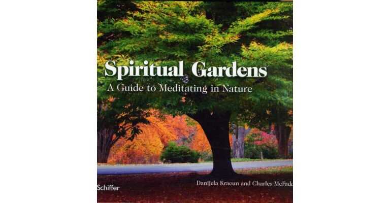 Spiritual Gardens, A Guide to meditating in Nature
