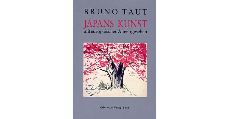 Bruno Taut - Japans Kunst mit europäischen Augen gesehen