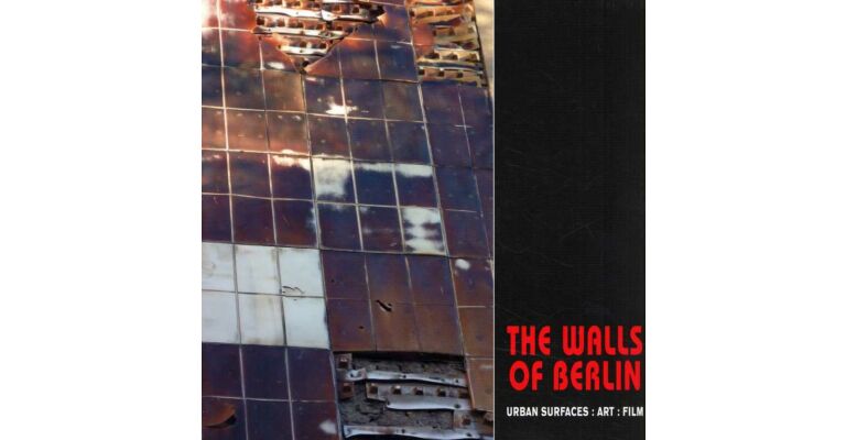 The Walls of Berlin - Urban Surfaces : Art : Film