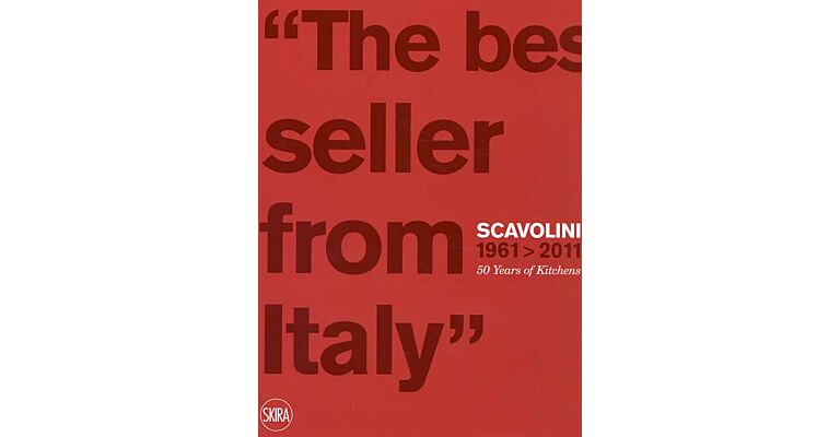 "The bestseller from Italy"  50 years of kitchens. Scavolini 1961-2011