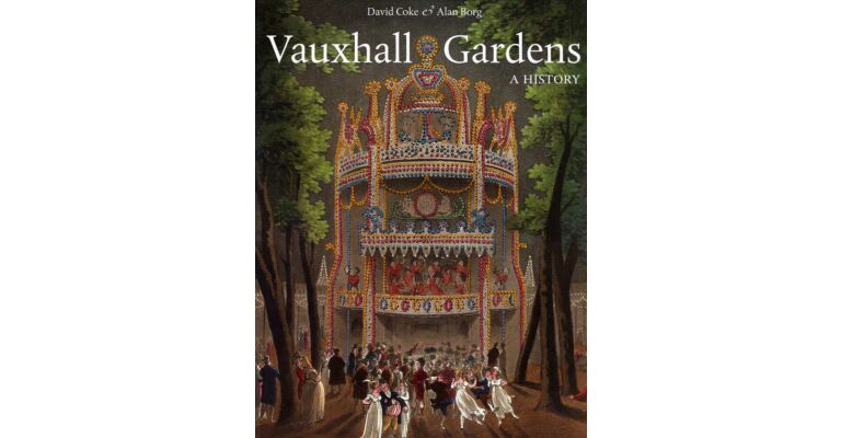Vauxhall Gardens : a History