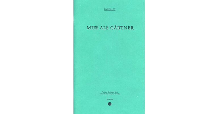 Pamphlet 14 - Mies als Gärtner