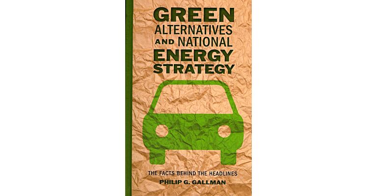 Green alternatives and national energy strategy - The Facts Behind the Headlines