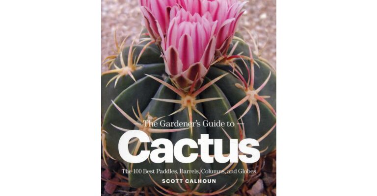 The Home Gardener's Guide to Cactus