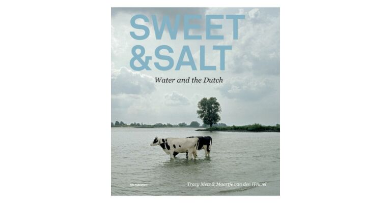 Sweet & Salt  -  Water & the Dutch