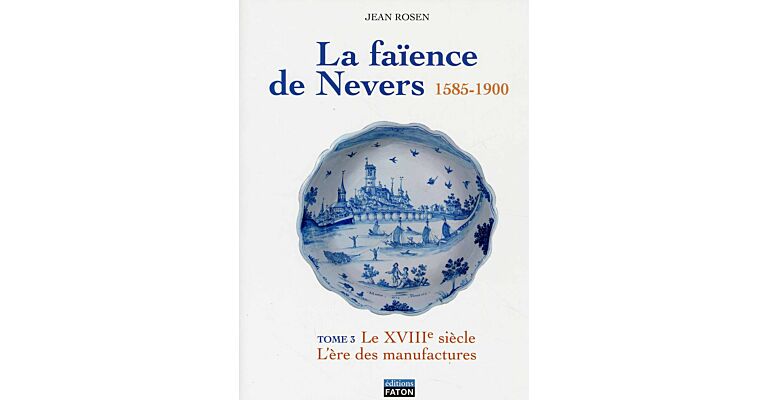 La faïence de Nevers 1585-1900 - Tome 3 - 4 (2 Vol)