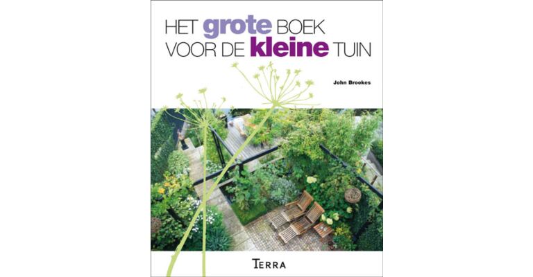 Het grote boek voor de kleine tuin