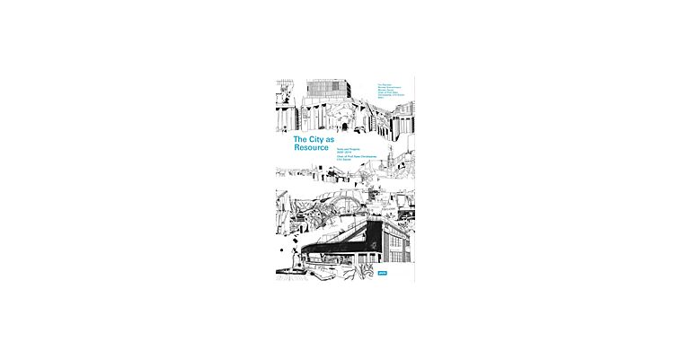 The City as a Resource, Concepts and Methods for Urban Design
