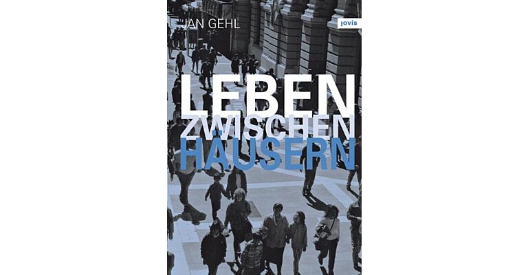 Leben zwischen Häusern - Konzepte für den öffentlichen Raum