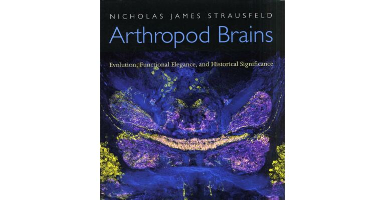 Arthropod Brains. Evolution, Functional Elegance, and Historical Significance