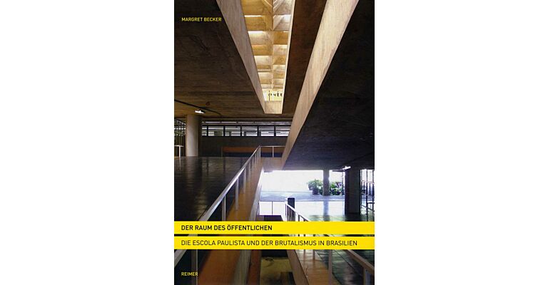 Der Raum des Öffentlichen - Die Escola Paulista und der Brutalismus in Brasilien