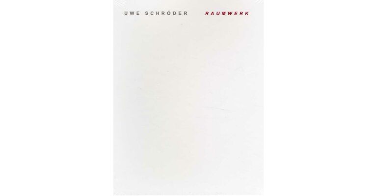 Uwe Schröder - Raumwerk I-III