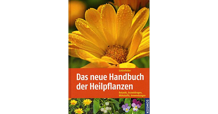 Das neue Handbuch der Heilpflanzen. Botanik, Arzneidrogen, Wirkstoffe, Anwendungen