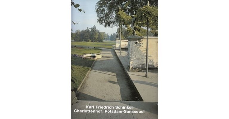 Karl Friedrich Schinkel - Charlottenhof  Potsdam-Sanssouci (revised edition)