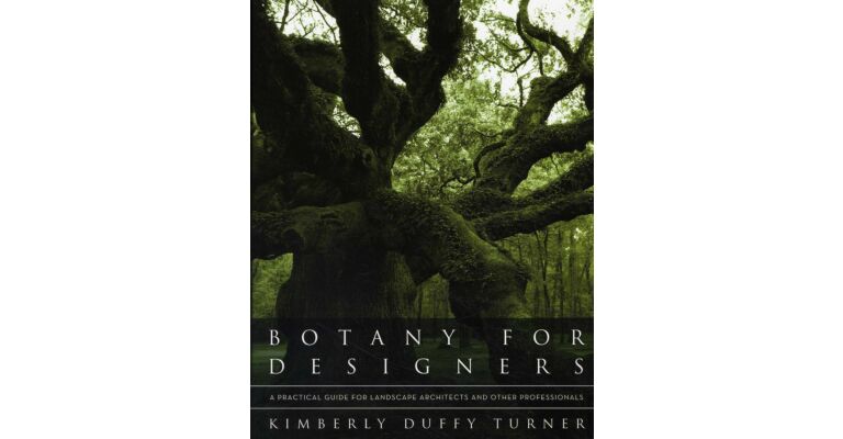 Botany for Designers : A practical Guide for Landscape Architects and other Professionals