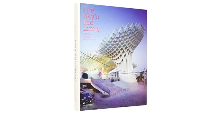 The Sky's the Limit : Applying Radical Architecture