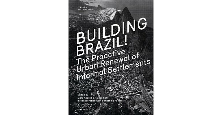 Building Brazil! - The Proactive Urban Renewal of Informal Settlements