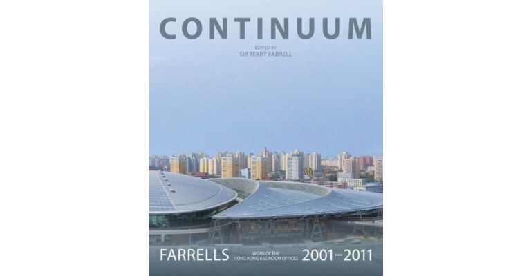 Continuum Farrells 2001-2011. Work of the Hong Kong & London Offices
