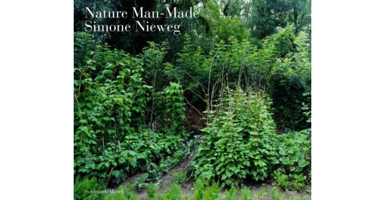 Simone Nieweg - Nature, Man-made : Natur der Menschen