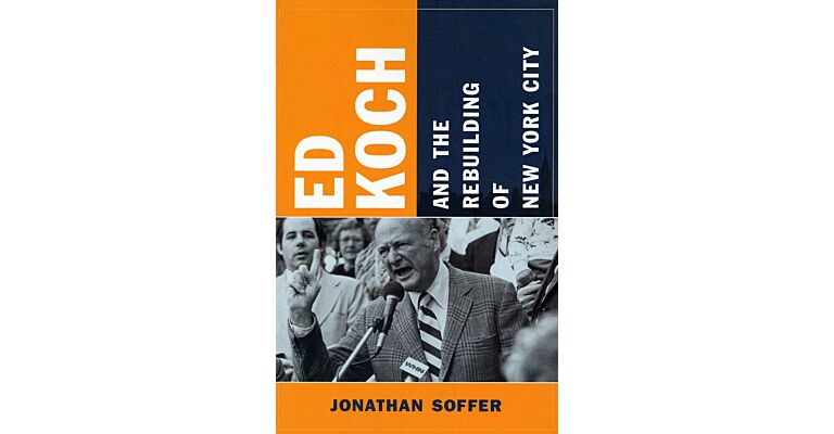 Ed Koch and the Rebuilding of New York City