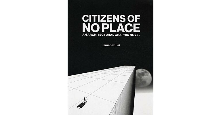 Citizens of No Place - An Architectural Graphic Novel