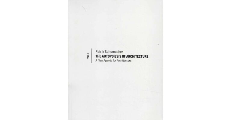 The Autopoiesis of Architecture -  volume II (PBK)