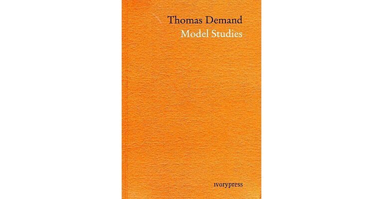Thomas Demand - Model Studies