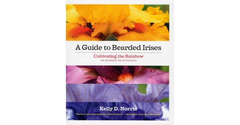 A Guide to Bearded Irises : Cultivating the Rainbow for Beginners and Enthusiasts