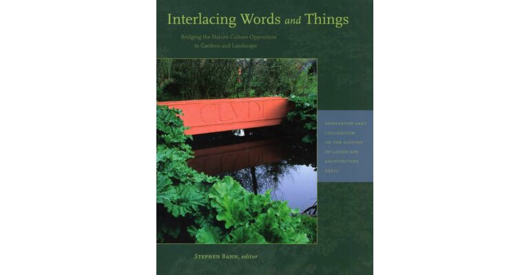 Interlacing Words and Things - Bridging the Nature-Culture Opposition in Gardens and Landscape