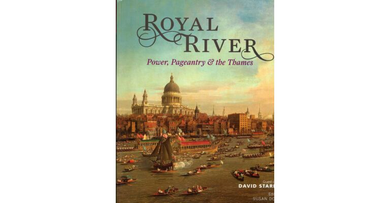 Royal River - Power, Pageantry & the Thames