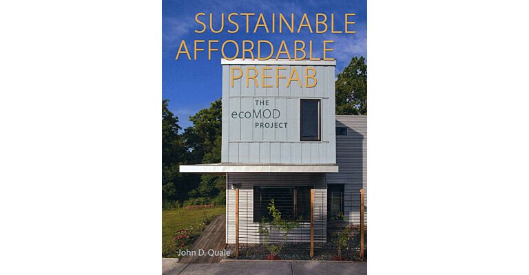 Sustainable Affordable Prefab - The EcoMOD Project