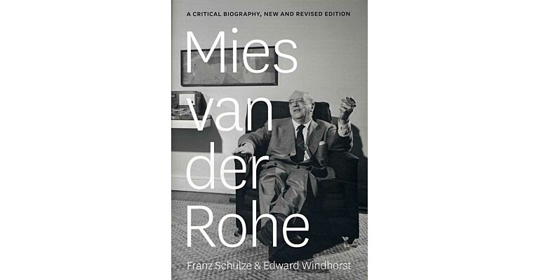 Mies van der Rohe - A Critical Biography  (new revised edition)