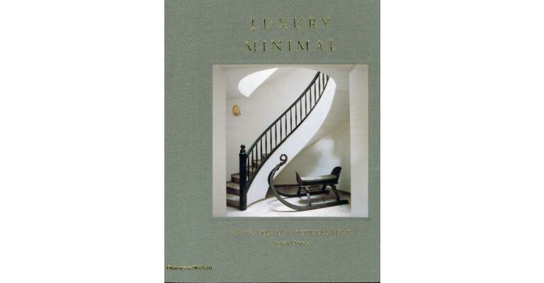 Luxury Minimal. Minimalist Interiors in the Grand Style