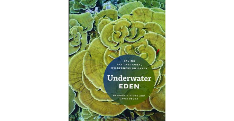 Underwater Eden - Saving the Last Coral Wilderness on Earth