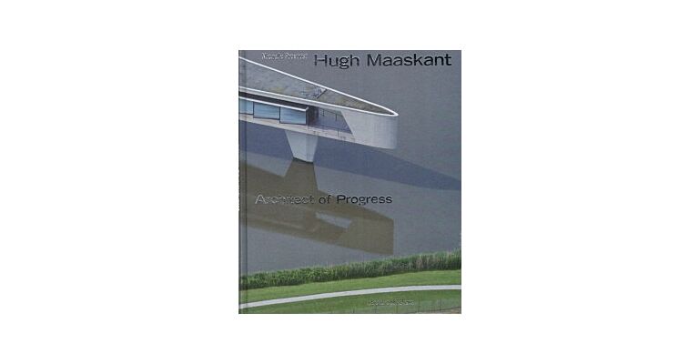 Hugh Maaskant  -  Architect of Progress