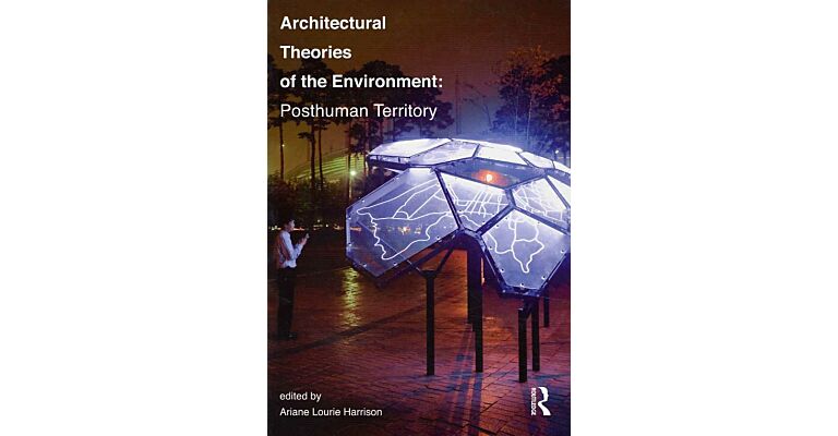 Architectural Theories of the Environment_Posthuman Territory