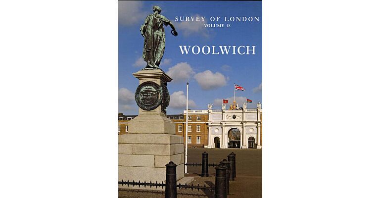Survey of London Volume 48 : Woolwich