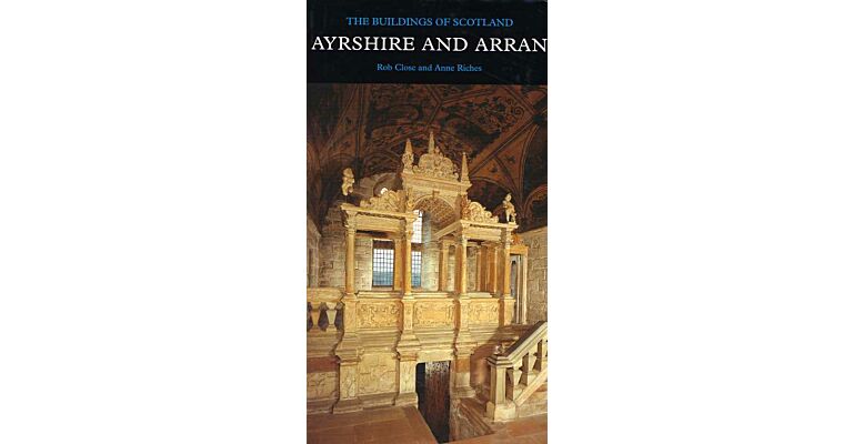 The Buildings of Scotland - Ayrshire and Arran