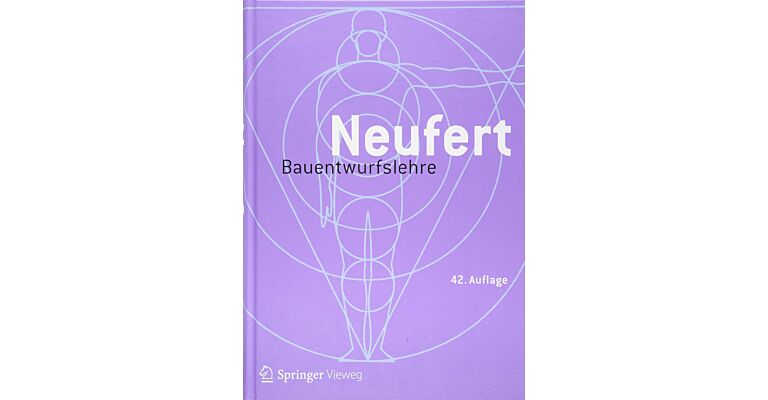 Bauentwurfslehre : Grundlagen, Normen, Vorschriften (42. Auflage)