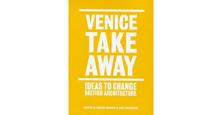 Venice Take Away - Ideas to Change British Architecture