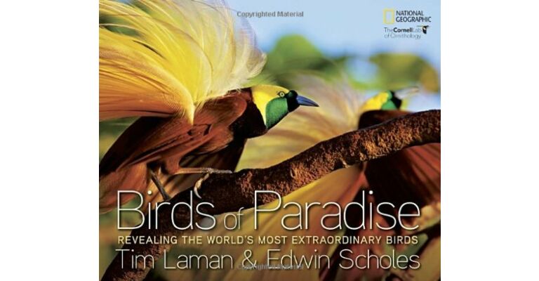Birds of Paradise - Revealing the World's Most Extraordinary Birds