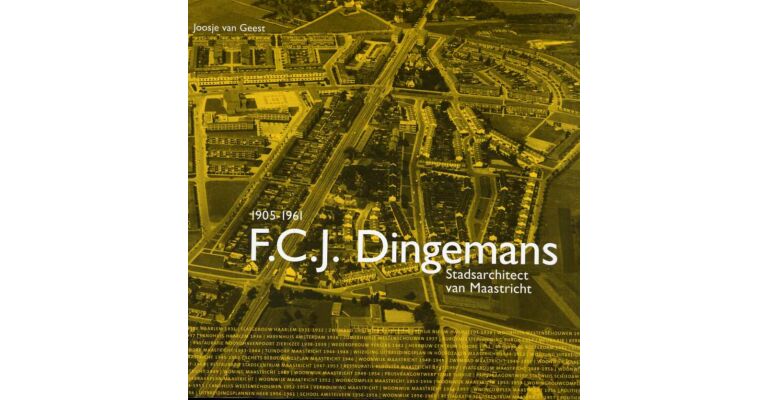 BONAS - F.C.J. Dingemans  -  Stadsarchitect van Maastricht  1905-1961